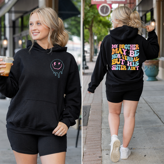 "'My Brother May Be Non-Verbal But His Sister Ain't" Hoodie | Autism Apparel